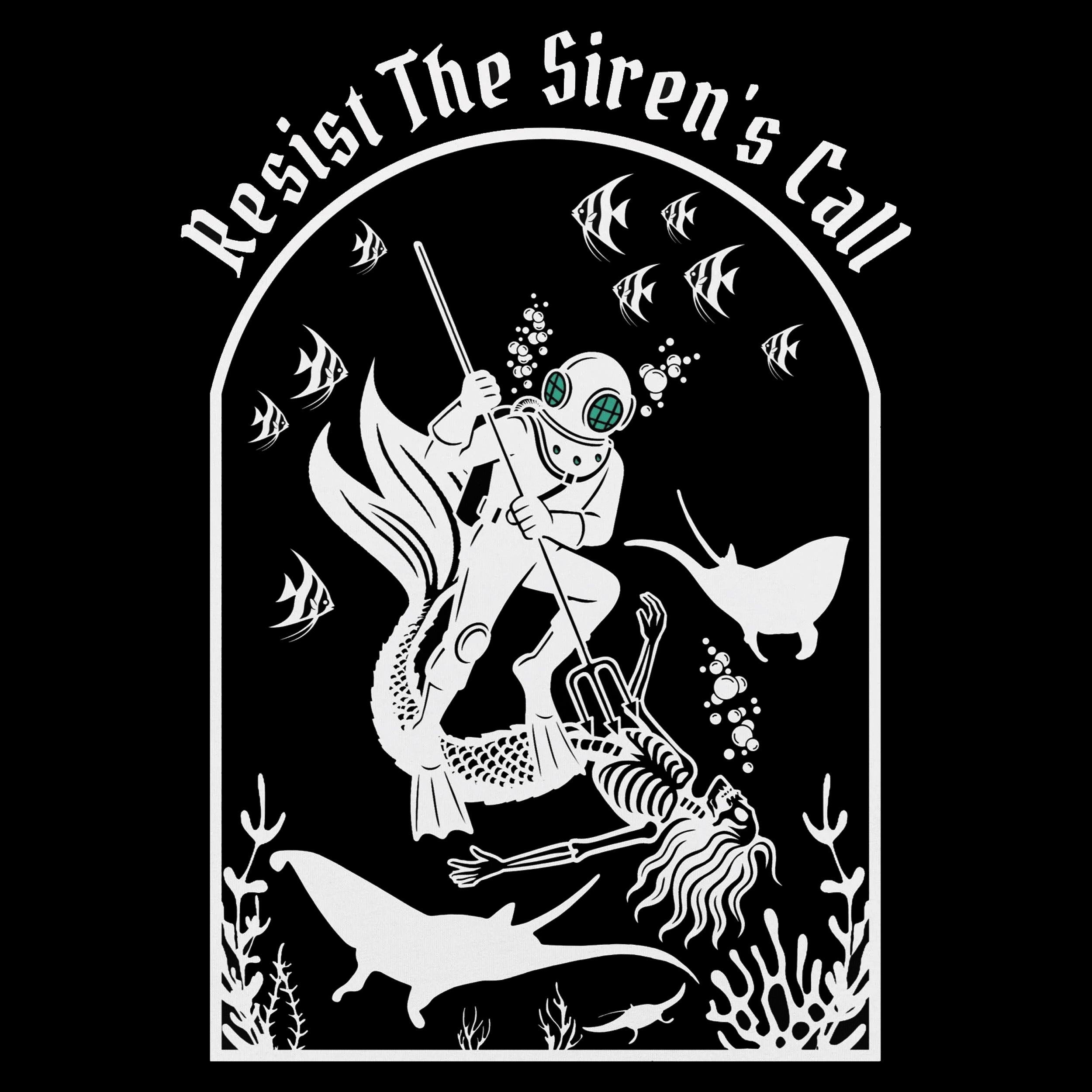 "Resist The Siren's Call"