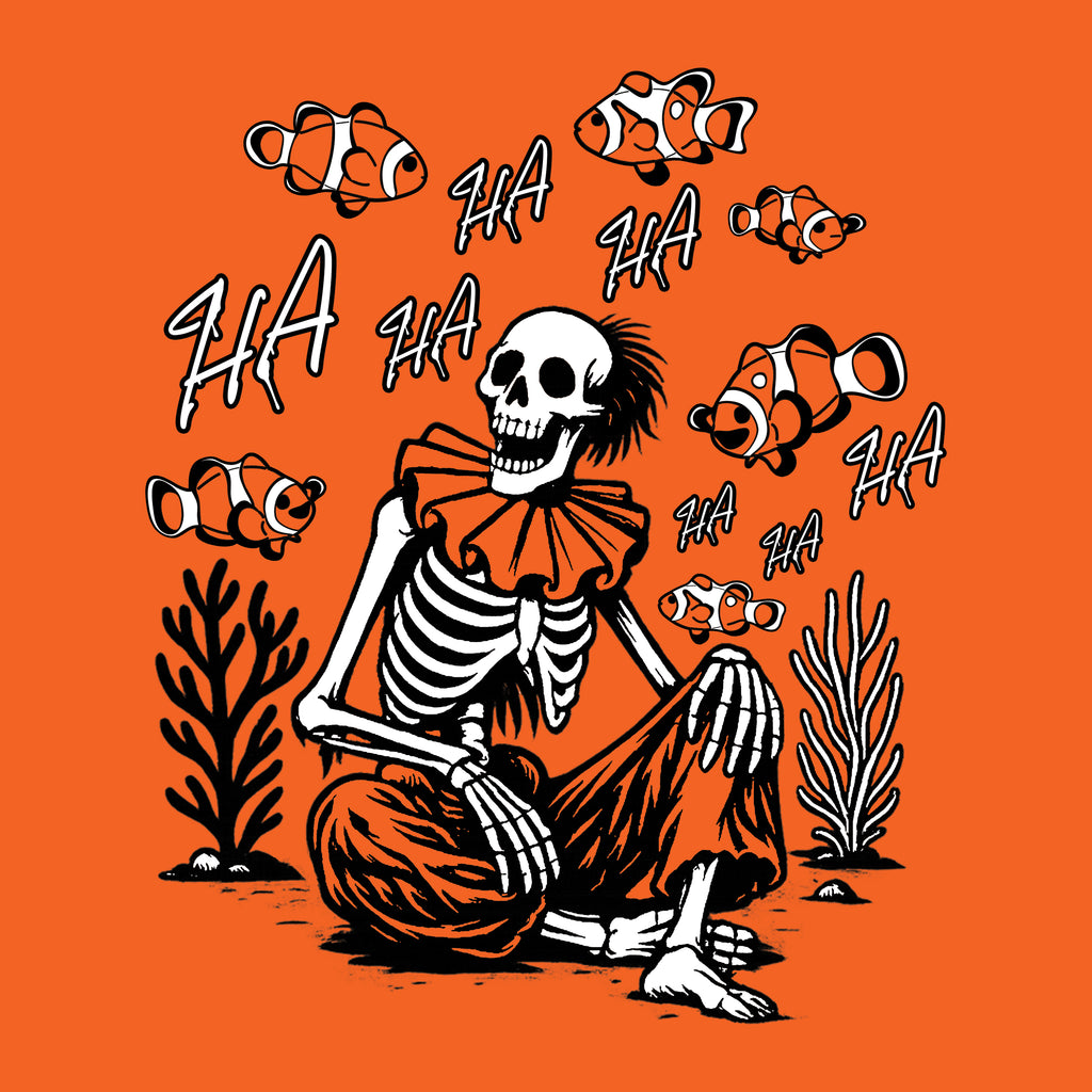 17th & Surf “I Started A Joke” design featuring skeleton clown surrounded by clownfish with “HA HA” text on orange background